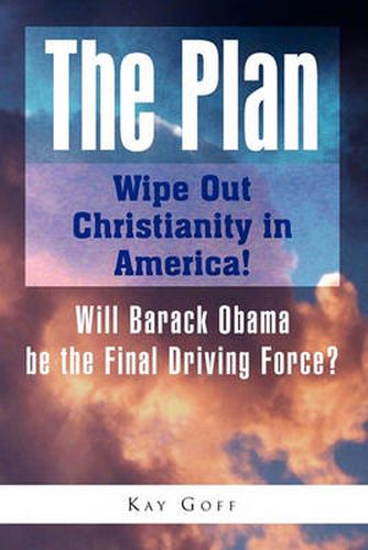 Cover image for The Plan: Wipe Out Christianity in America!