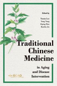Cover image for Traditional Chinese Medicine in Aging and Disease Intervention