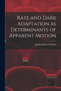 Cover image for Rate and Dark Adaptation as Determinants of Apparent Motion