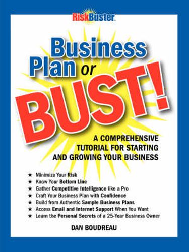 Cover image for Business Plan or BUST!: A Comprehensive Tutorial for Starting and Growing Your Business