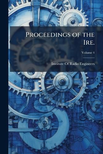 Cover image for Proceedings of the Ire., Volume 4