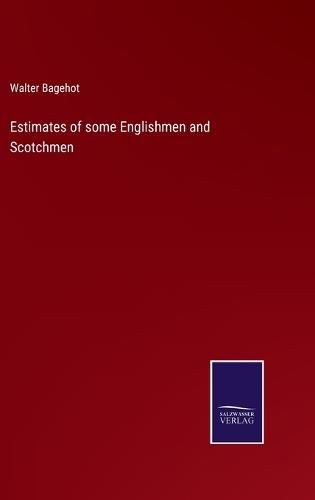Cover image for Estimates of some Englishmen and Scotchmen