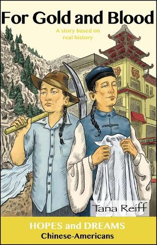 Cover image for For Gold and Blood: Chinese-Americans: A Story Based on Real History