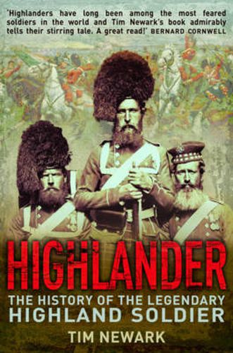 Highlander: The History of the Legendary Highland Soldier