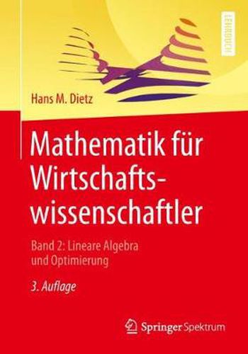 Cover image for Mathematik Fur Wirtschaftswissenschaftler: Band 2: Lineare Algebra Und Optimierung