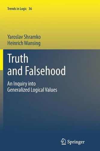 Cover image for Truth and Falsehood: An Inquiry into Generalized Logical Values