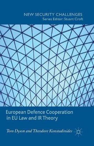 Cover image for European Defence Cooperation in EU Law and IR Theory