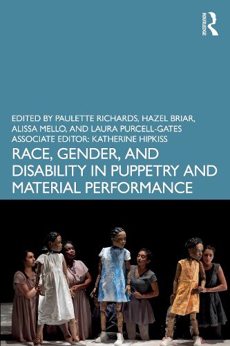 Cover image for Race, Gender, and Disability in Puppetry and Material Performance