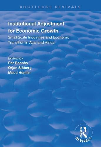 Institutional Adjustment for Economic Growth: Small Scale Industries and Economic Transition in Asia and Africa