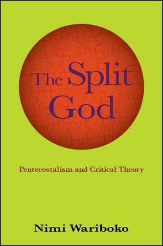 Cover image for The Split God: Pentecostalism and Critical Theory