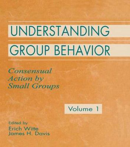 Cover image for Understanding Group Behavior: Volume 1: Consensual Action By Small Groups