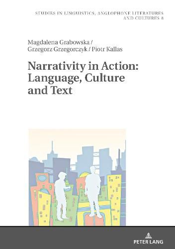 Cover image for Narrativity in Action: Language, Culture and Text