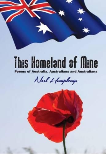 Cover image for This Homeland of Mine: Poems of Australia, Australians and Australiana