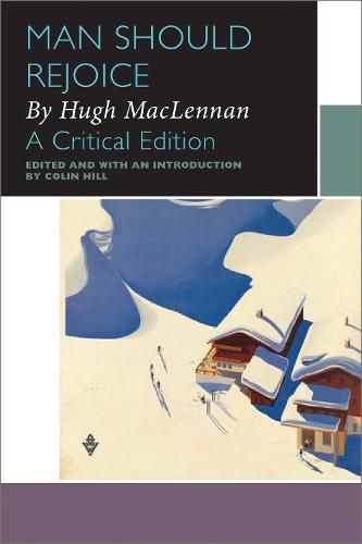 Man Should Rejoice, by Hugh MacLennan: A Critical Edition