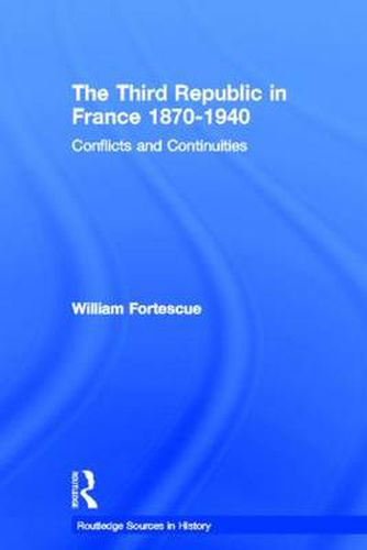 Cover image for The Third Republic in France 1870-1940: Conflicts and Continuities