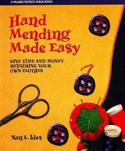 Cover image for Hand Mending Made Easy: Save Time and Money Repairing Your Own Clothes