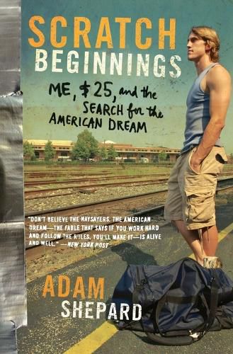 Cover image for Scratch Beginnings: Me, $25, and the Search for the American Dream