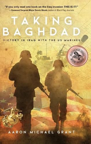 Cover image for Taking Baghdad: Victory in Iraq With the US Marines