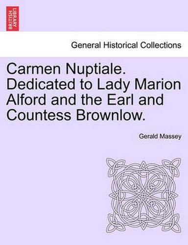 Carmen Nuptiale. Dedicated to Lady Marion Alford and the Earl and Countess Brownlow.