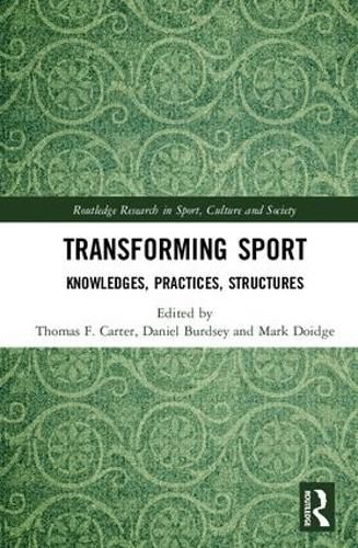 Cover image for Transforming Sport: Knowledges, Practices, Structures