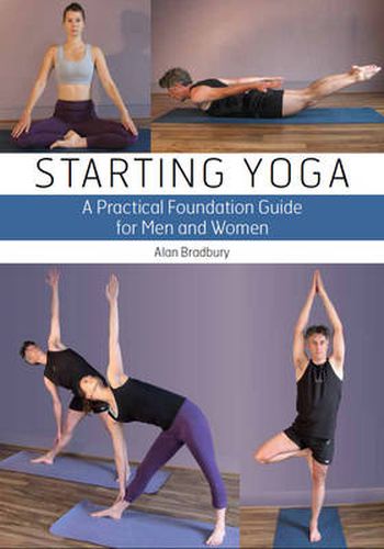 Cover image for Starting Yoga: A Practical Foundation Guide for Men and Women