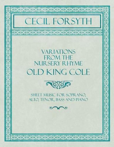 Cover image for Variations from the Nursery Rhyme Old King Cole - Sheet Music for Soprano, Alto, Tenor, Bass and Piano