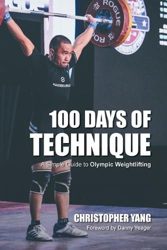 Cover image for 100 Days of Technique: A Simple Guide to Olympic Weightlifting