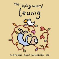 Cover image for Wayward Leunig,The: Cartoons That Wandered Off
