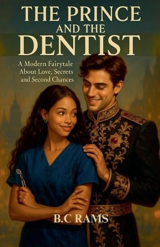 Cover image for The Prince and the Dentist - A Modern Fairytale About Love, Secrets and Second Chances