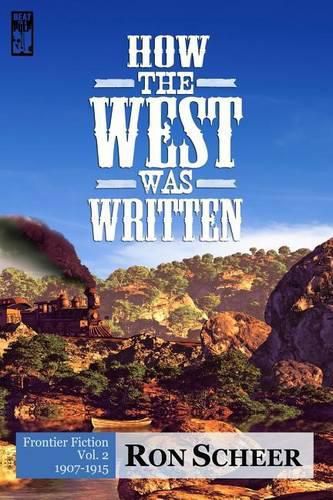 Cover image for How the West Was Written: Frontier Fiction: 1907-1915