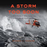 Cover image for A Storm Too Soon (Young Readers Edition): A Remarkable True Survival Story in 80-Foot Seas