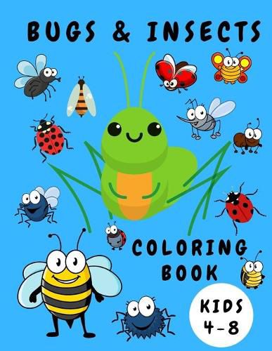 Cover image for Bugs & Insects Coloring Book Kids 4-8: Activity Coloring Book for Children - Bugs Insects Coloring Books - Books for Toddlers - Coloring Pages for Kids