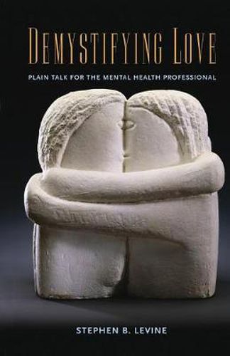 Cover image for Demystifying Love: Plain Talk for the Mental Health Professional