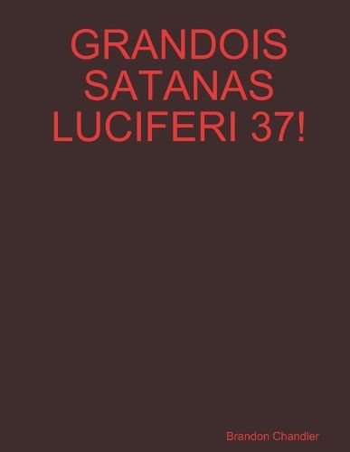 Cover image for Grandois Satanas Luciferi 37!