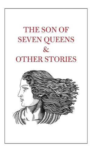 Cover image for The Son of Seven Queens & Other Stories