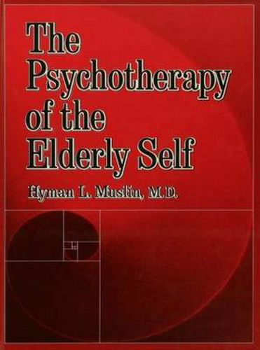 Cover image for The Psychotherapy Of The Elderly Self