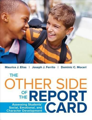 Cover image for The Other Side of the Report Card: Assessing Students' Social, Emotional, and Character Development