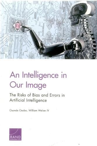 Cover image for An Intelligence in Our Image: The Risks of Bias and Errors in Artificial Intelligence