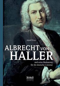 Cover image for Albrecht von Haller und seine Bedeutung fur die deutsche Literatur