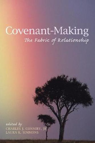 Covenant-Making: The Fabric of Relationship