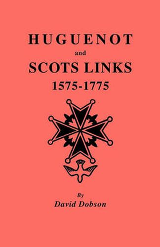 Cover image for Huguenot and Scots Links, 1575-1775