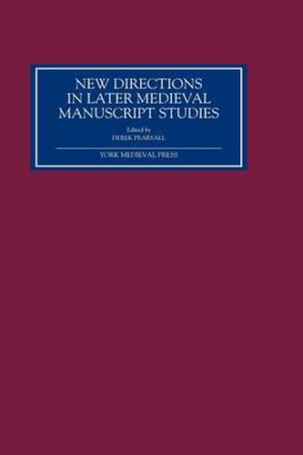 Cover image for New Directions in Later Medieval Manuscript Studies: Essays from the 1998 Harvard Conference