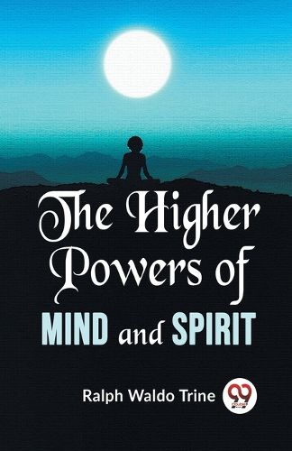 Cover image for The Higher Powers of Mind and Spirit