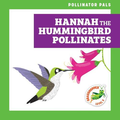 Cover image for Hannah the Hummingbird Pollinates