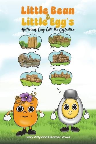 Cover image for Little Bean and Little Egg's Historical Day Out: The Collection