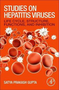 Cover image for Studies on Hepatitis Viruses: Life Cycle, Structure, Functions, and Inhibition