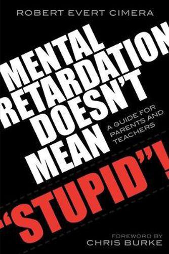 Cover image for Mental Retardation Doesn't Mean 'Stupid'!: A Guide for Parents and Teachers