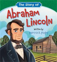 Cover image for The Story of Abraham Lincoln