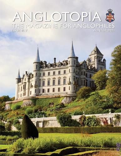 Cover image for Anglotopia Print Magazine - Issue 17 - The Magazine for Anglophiles