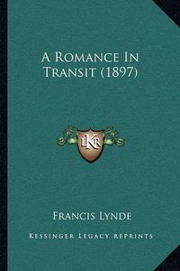 Cover image for A Romance in Transit (1897)